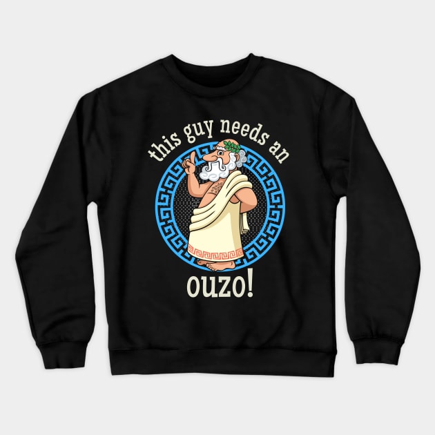 This Guy needs an Ouzo Crewneck Sweatshirt by KreativPix